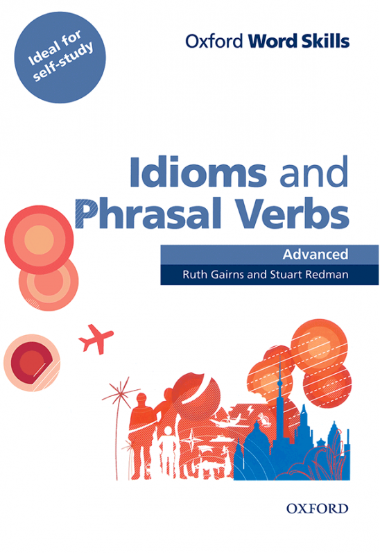 Idioms and Phrasal Verbs Advanced Word Skills