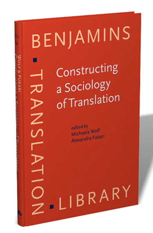 کتاب Constructing a Sociology of Translation (Benjamins Translation Library) 74th Edition