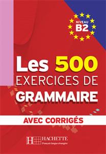 Les 500 Exercices de Grammaire B2 Livre کتاب