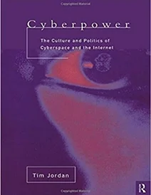 کتاب Cyberpower: The culture and politics of cyberspace and the Internet