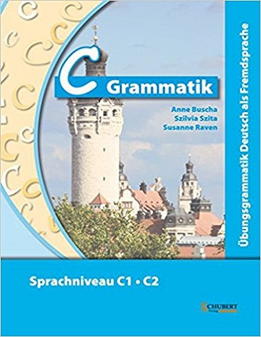 کتاب زبان آلمانی C Grammatik: Ubungsgrammatik Deutsch als Fremdsprache Sprachniveau C1/C2 نسخه رنگی