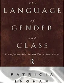 کتاب Language of Gender and Class: Transformation in the Victorian Novel