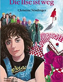 کتاب زبان آلمانی Die Ilse Ist Weg by Christine Nostlinger