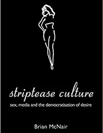 کتاب Striptease Culture: Sex, Media and the Democratisation of Desire