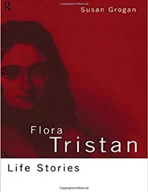 کتاب Flora Tristan: Life Stories