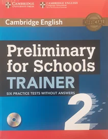 Cambridge English Preliminary for Schools Trainer 2