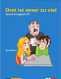 کتاب زبان آلمانی Drei ist einer zu viel: Buch mit Audio-CD A1. Buch mit Audio-CD leicht & logisch