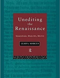 کتاب Unediting the Renaissance: Shakespeare, Marlowe and Milton