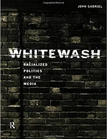 کتاب Whitewash: Racialized Politics and the Media