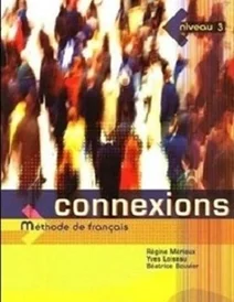 کتاب Connexions niveau 3 Méthode de Français + Cahier d’exercices + CD