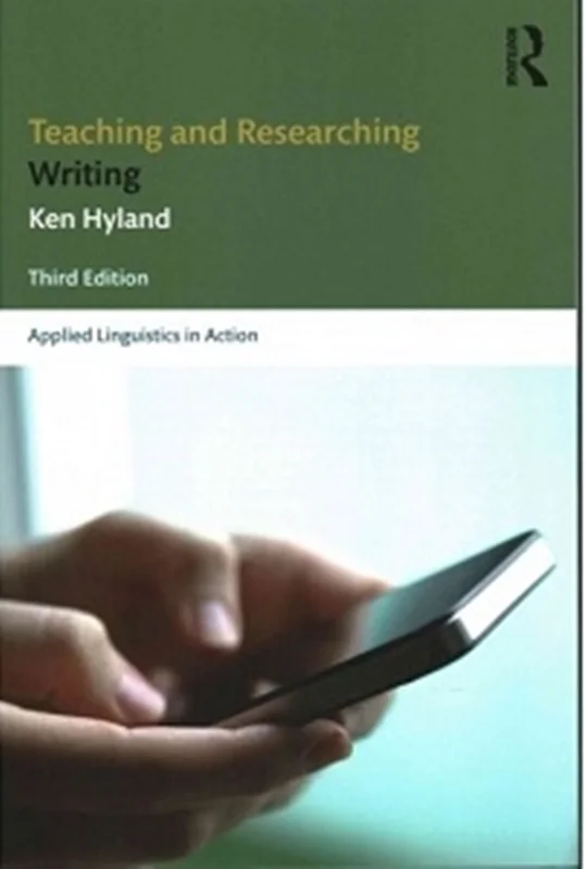 کتاب Teaching and Researching Writing (Third Edition)