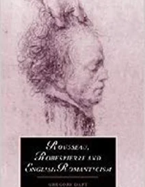 کتاب Rousseau, Robespierre and English Romanticism (Cambridge Studies in Romanticism)