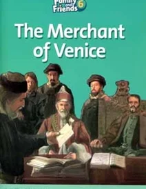 کتاب داستان انگلیسی فمیلی اند فرندز تاجر ونیز Family and Friends Readers 6 The Merchant of Venice