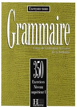 Les 350 Exercices Grammaire Superieur 1 کتاب