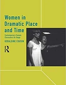 کتاب Women in Dramatic Place and Time: Contemporary Female Characters on Stage