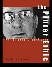 کتاب The Pinter Ethic: The Erotic Aesthetic (Studies in Modern Drama)