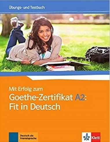 کتاب زبان آلمانی Mit Erfolg Zum Goethe-Zertifikat: Ubungs- Und Testbuch A2: Fit in Deutsch