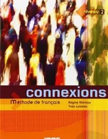 کتاب Connexions niveau 2 Méthode de Français + Cahier d’exercices + CD