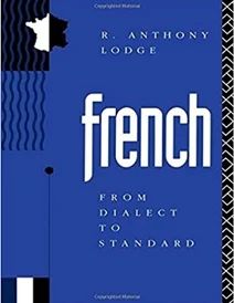 کتاب French: From Dialect to Standard