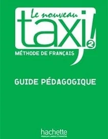 کتاب Le Nouveau Taxi ! 2 - Guide pédagogique