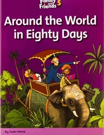 کتاب داستان انگلیسی فمیلی اند فرندز دور دنیا در هشتاد روز Family and Friends Readers 5 Around the World in Eighty Days