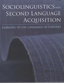 کتاب Sociolinguistics and Second Language Acquisition