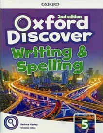 کتاب زبان آکسفورد دیسکاور ویرایش دوم رایتینگ اند اسپلینگ Oxford Discover 5 2nd - Writing and Spelling