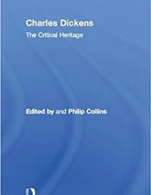 کتاب Charles Dickens: The Critical Heritage (The Collected Critical Heritage : 19th Century Novelists) (Volume 9)