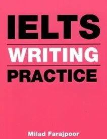 کتاب آیلتس رایتینگ پرکتیس IELTS Writing Practice فرج پور