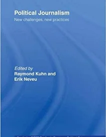 کتاب Political Journalism: New Challenges, New Practices (Routledge/ECPR Studies in European Political Science)