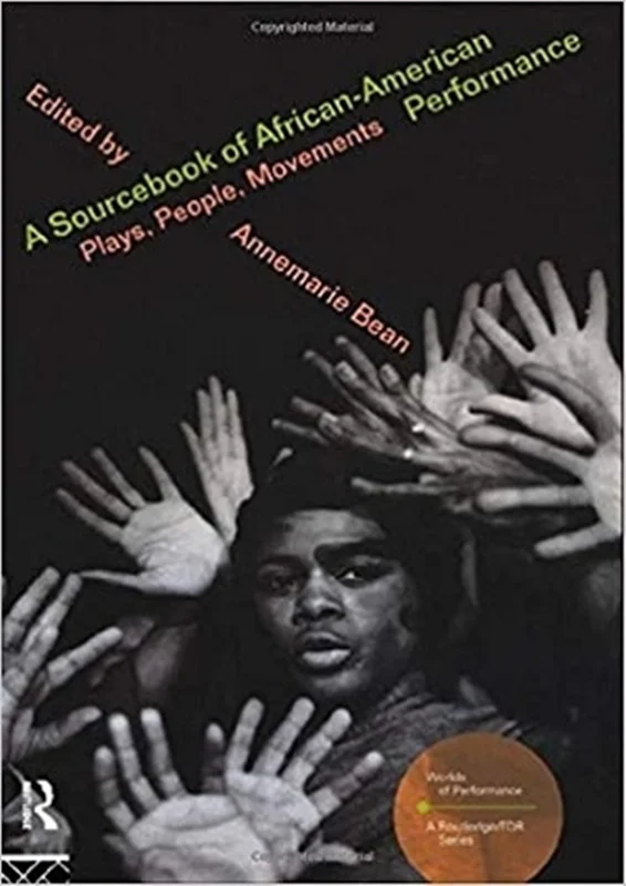کتاب A Sourcebook on African-American Performance: Plays, People, Movements (Worlds of Performance)
