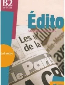 کتاب Edito niveau B2 du cecr methode de francais + cd audio
